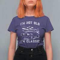 I'm Not Old I'm Classic T Shirt For Women 1932 American Classic Hotrod