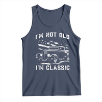 I'm Not Old I'm Classic Tank Top 1932 American Classic Hotrod