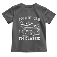 I'm Not Old I'm Classic Toddler T Shirt 1932 American Classic Hotrod