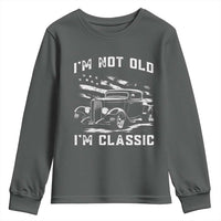I'm Not Old I'm Classic Youth Sweatshirt 1932 American Classic Hotrod