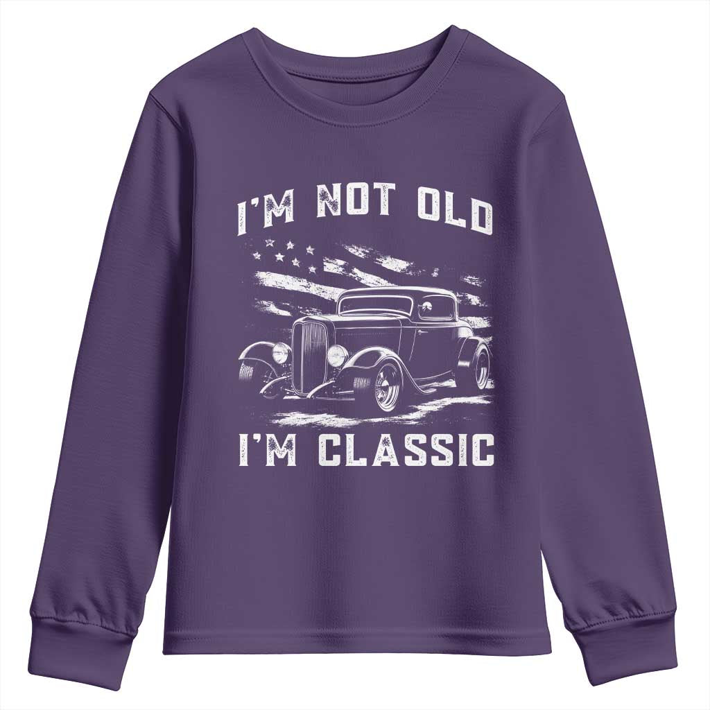 I'm Not Old I'm Classic Youth Sweatshirt 1932 American Classic Hotrod