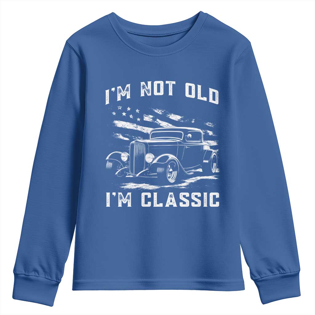 I'm Not Old I'm Classic Youth Sweatshirt 1932 American Classic Hotrod