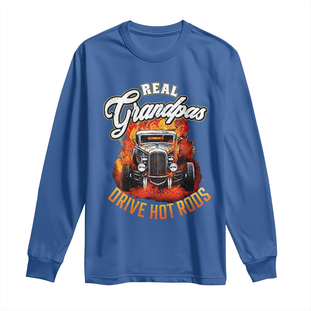 Real Grandpas Drive Hotrods Long Sleeve Shirt Vintage 1932 Hotrod