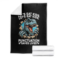Funny Grammar Dino Throw Blanket Let Us Eat Kids Punctuation Saves Lives - Wonder Print Shop