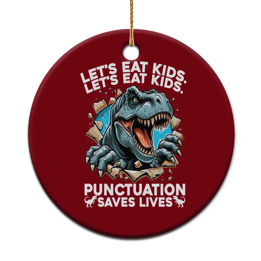Funny Grammar Dino Ceramic Ornament Let Us Eat Kids Punctuation Saves Lives - Wonder Print Shop