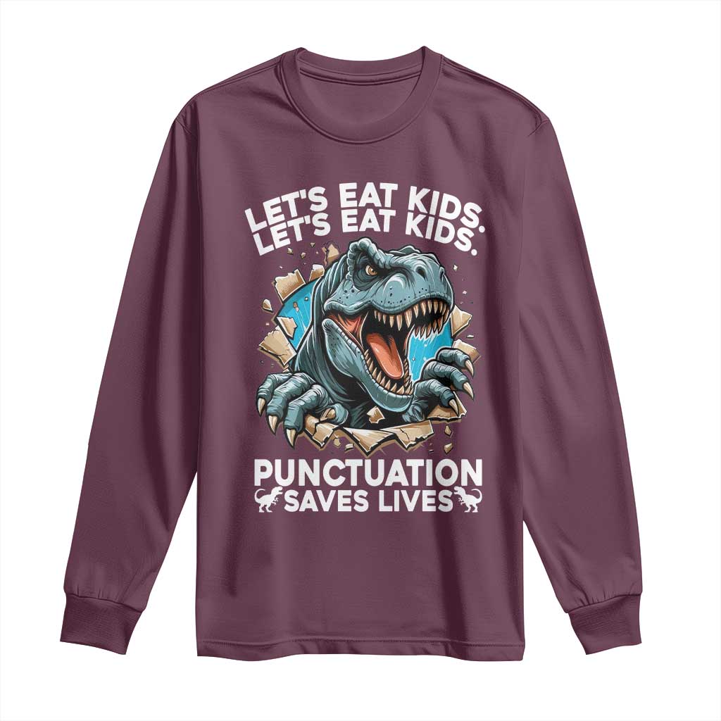 Funny Grammar Dino Long Sleeve Shirt Let Us Eat Kids Punctuation Saves Lives - Wonder Print Shop