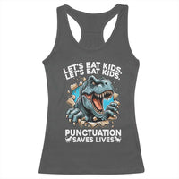 Funny Grammar Dino Racerback Tank Top Let Us Eat Kids Punctuation Saves Lives - Wonder Print Shop