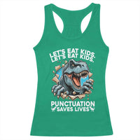 Funny Grammar Dino Racerback Tank Top Let Us Eat Kids Punctuation Saves Lives - Wonder Print Shop