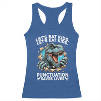 Funny Grammar Dino Racerback Tank Top Let Us Eat Kids Punctuation Saves Lives - Wonder Print Shop