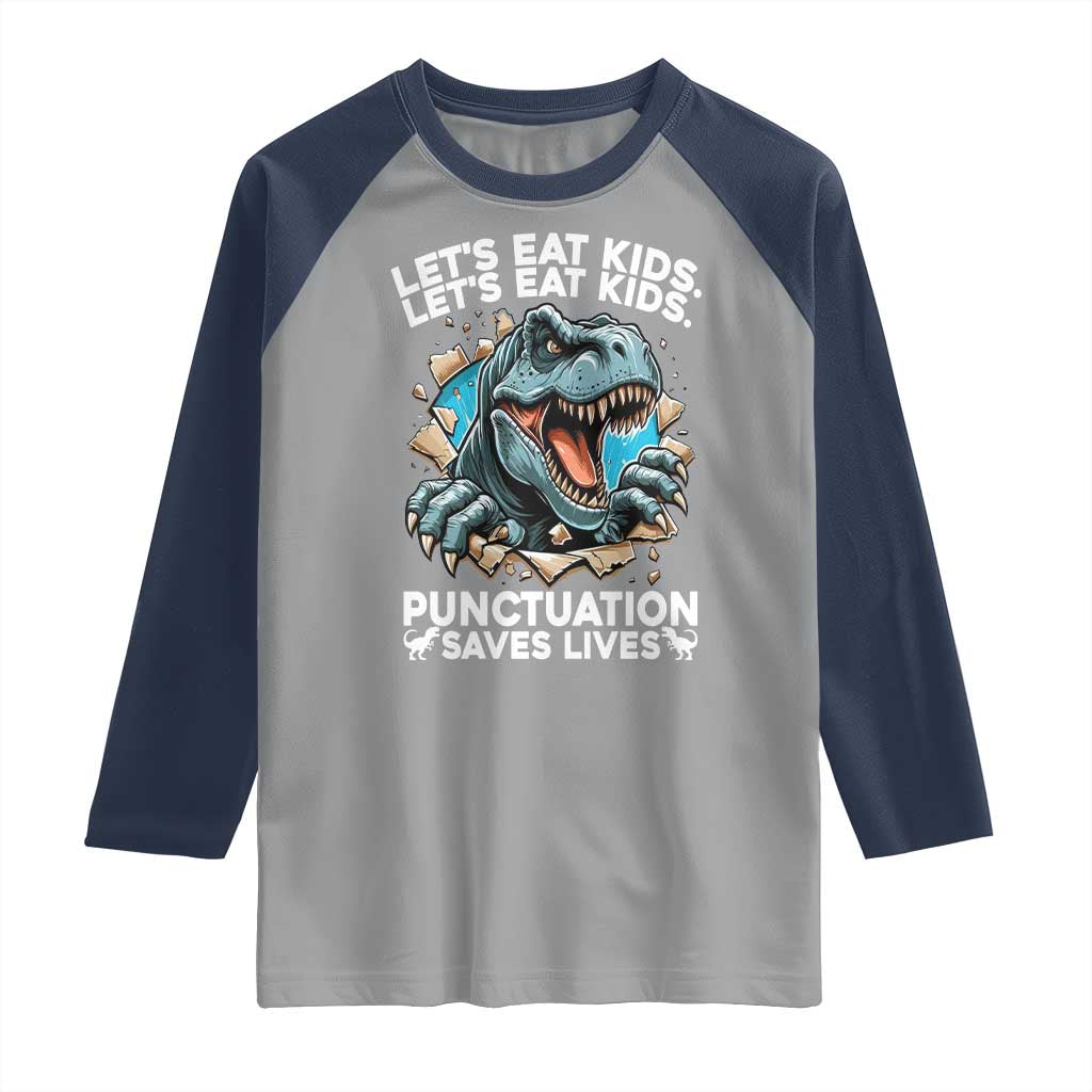 Funny Grammar Dino Raglan Shirt Let Us Eat Kids Punctuation Saves Lives - Wonder Print Shop