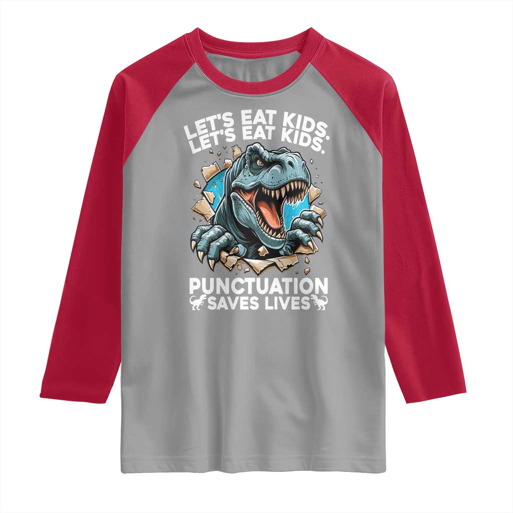 Funny Grammar Dino Raglan Shirt Let Us Eat Kids Punctuation Saves Lives - Wonder Print Shop
