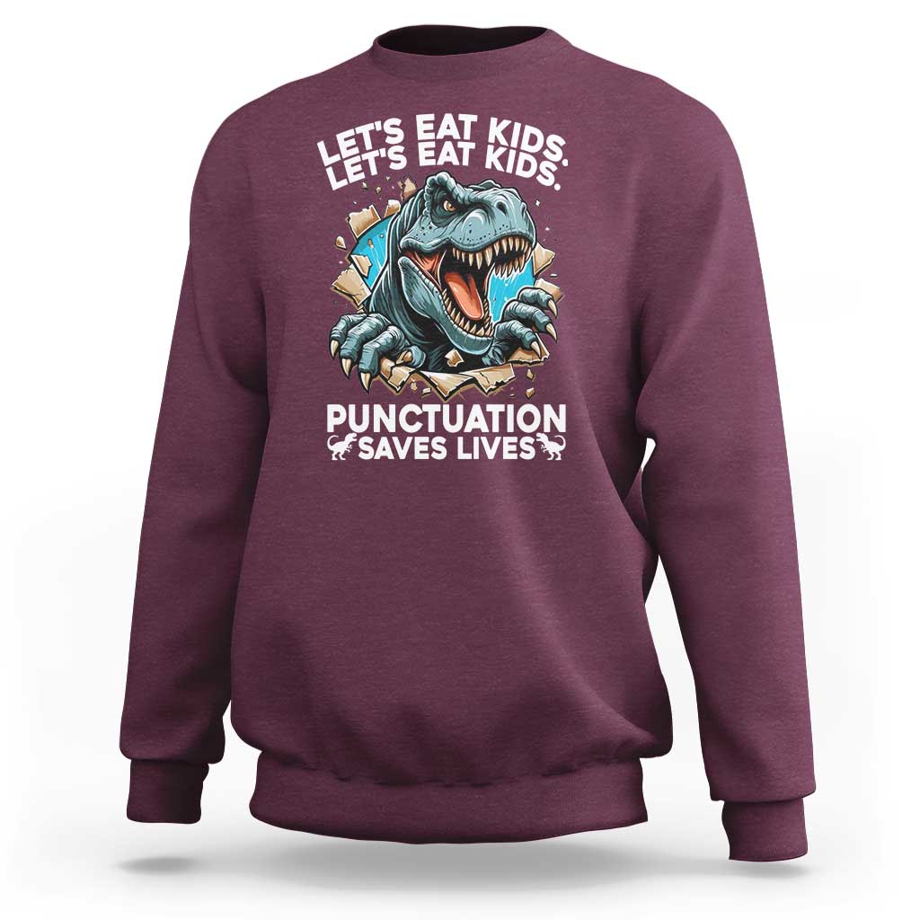 Funny Grammar Dino Sweatshirt Let Us Eat Kids Punctuation Saves Lives - Wonder Print Shop