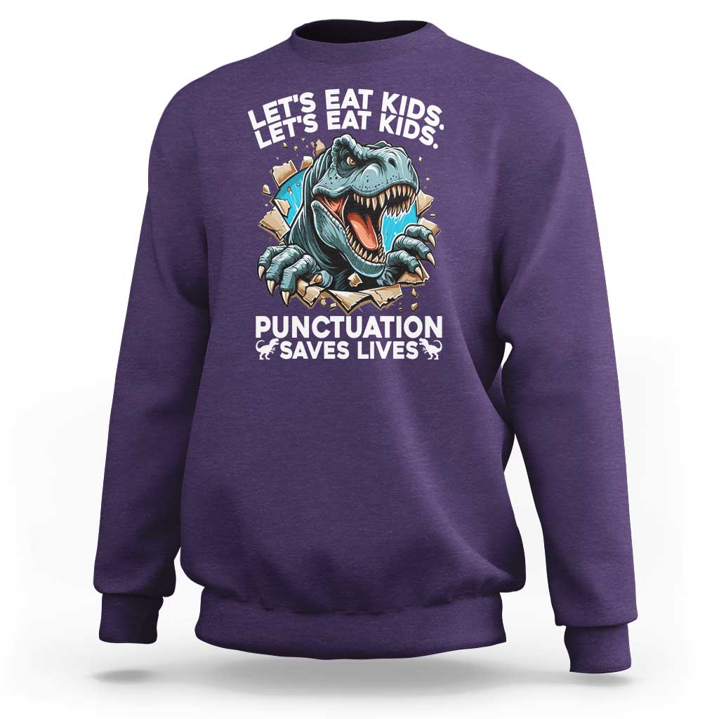 Funny Grammar Dino Sweatshirt Let Us Eat Kids Punctuation Saves Lives - Wonder Print Shop