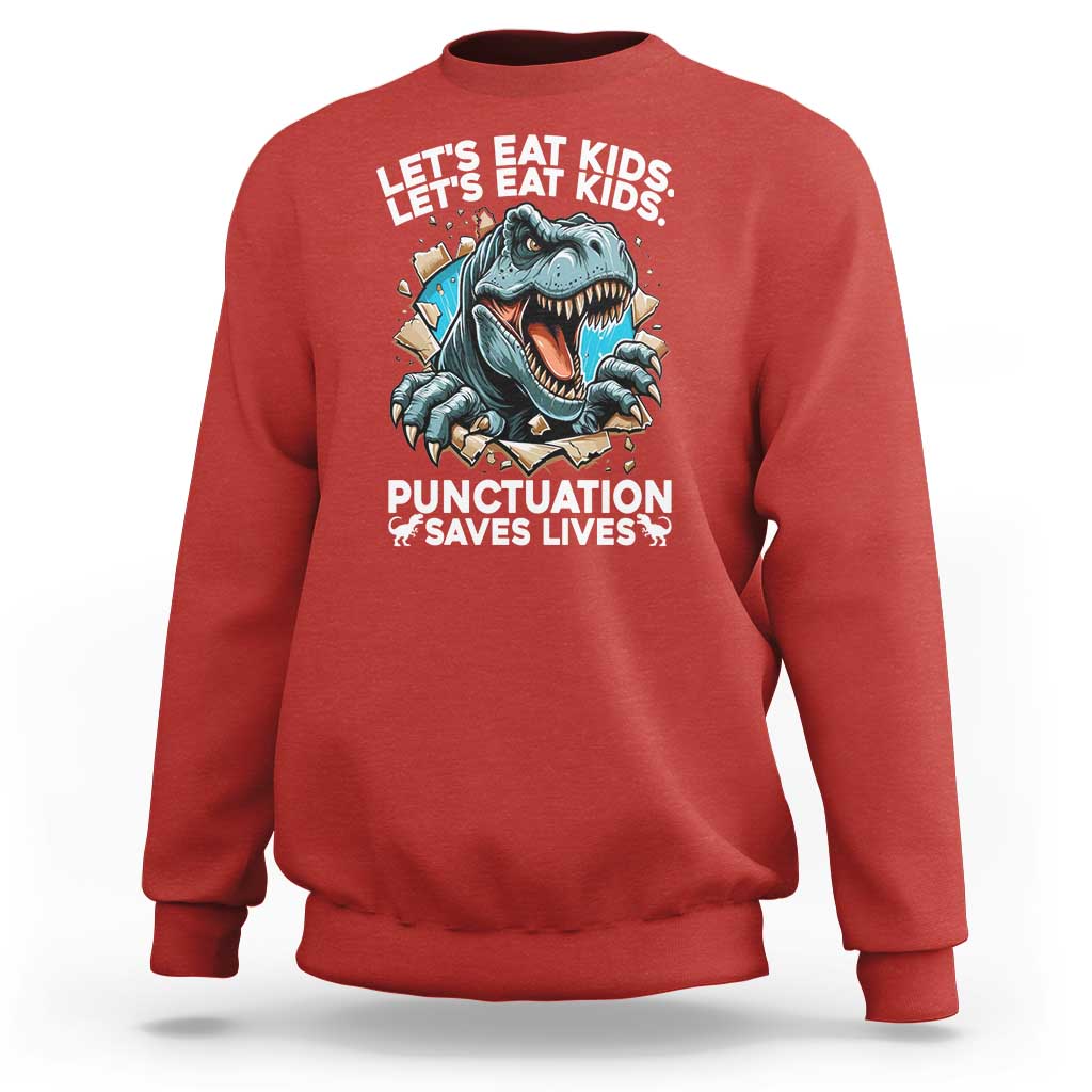Funny Grammar Dino Sweatshirt Let Us Eat Kids Punctuation Saves Lives - Wonder Print Shop