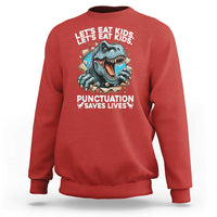 Funny Grammar Dino Sweatshirt Let Us Eat Kids Punctuation Saves Lives - Wonder Print Shop