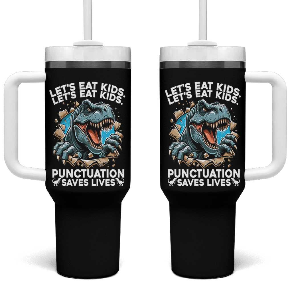 Funny Grammar Dino Tumbler With Handle Let Us Eat Kids Punctuation Saves Lives - Wonder Print Shop