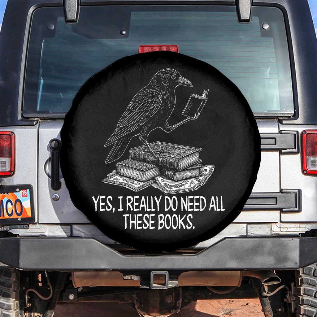 Yes I Realy Do Need All These Books Spare Tire Cover Raven Book Lover - Wonder Print Shop