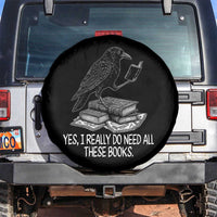 Yes I Realy Do Need All These Books Spare Tire Cover Raven Book Lover - Wonder Print Shop
