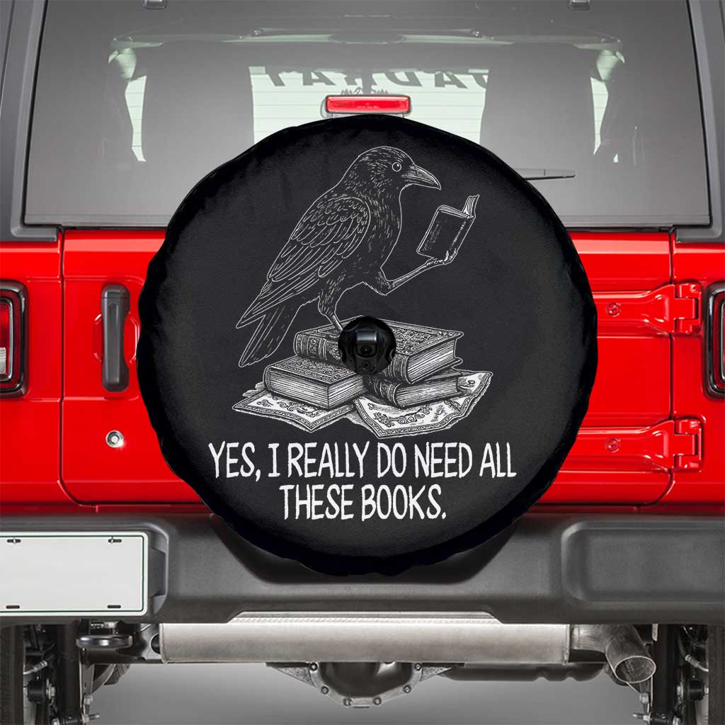 Yes I Realy Do Need All These Books Spare Tire Cover Raven Book Lover - Wonder Print Shop