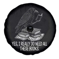 Yes I Realy Do Need All These Books Spare Tire Cover Raven Book Lover - Wonder Print Shop