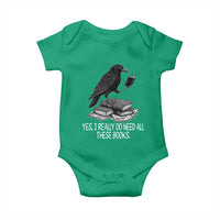 Yes I Realy Do Need All These Books Baby Onesie Raven Book Lover - Wonder Print Shop