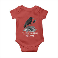Yes I Realy Do Need All These Books Baby Onesie Raven Book Lover - Wonder Print Shop