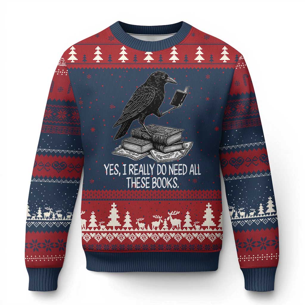 Yes I Realy Do Need All These Books Ugly Christmas Sweater Raven Book Lover - Wonder Print Shop