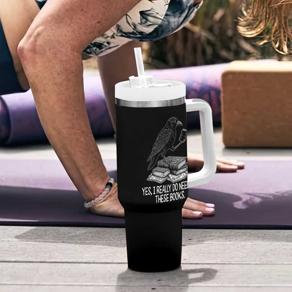 Yes I Realy Do Need All These Books Tumbler With Handle Raven Book Lover - Wonder Print Shop
