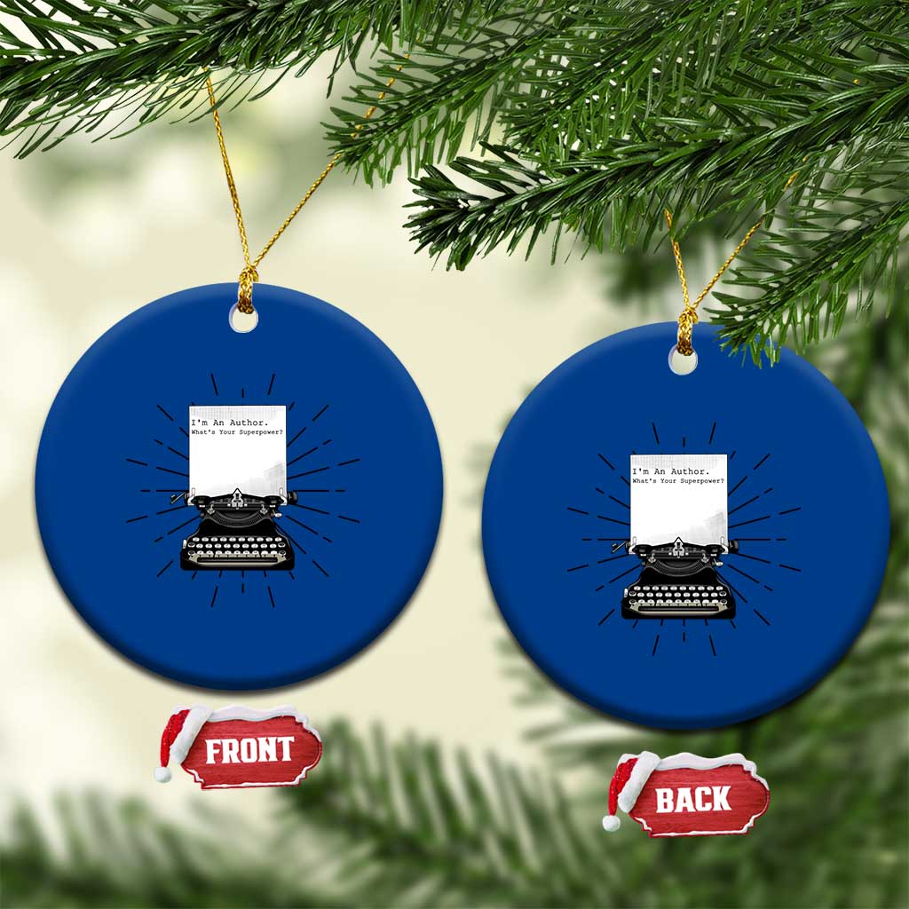 Funny Typewriter Ceramic Ornament I Am An Author What Is Your Superpower - Wonder Print Shop