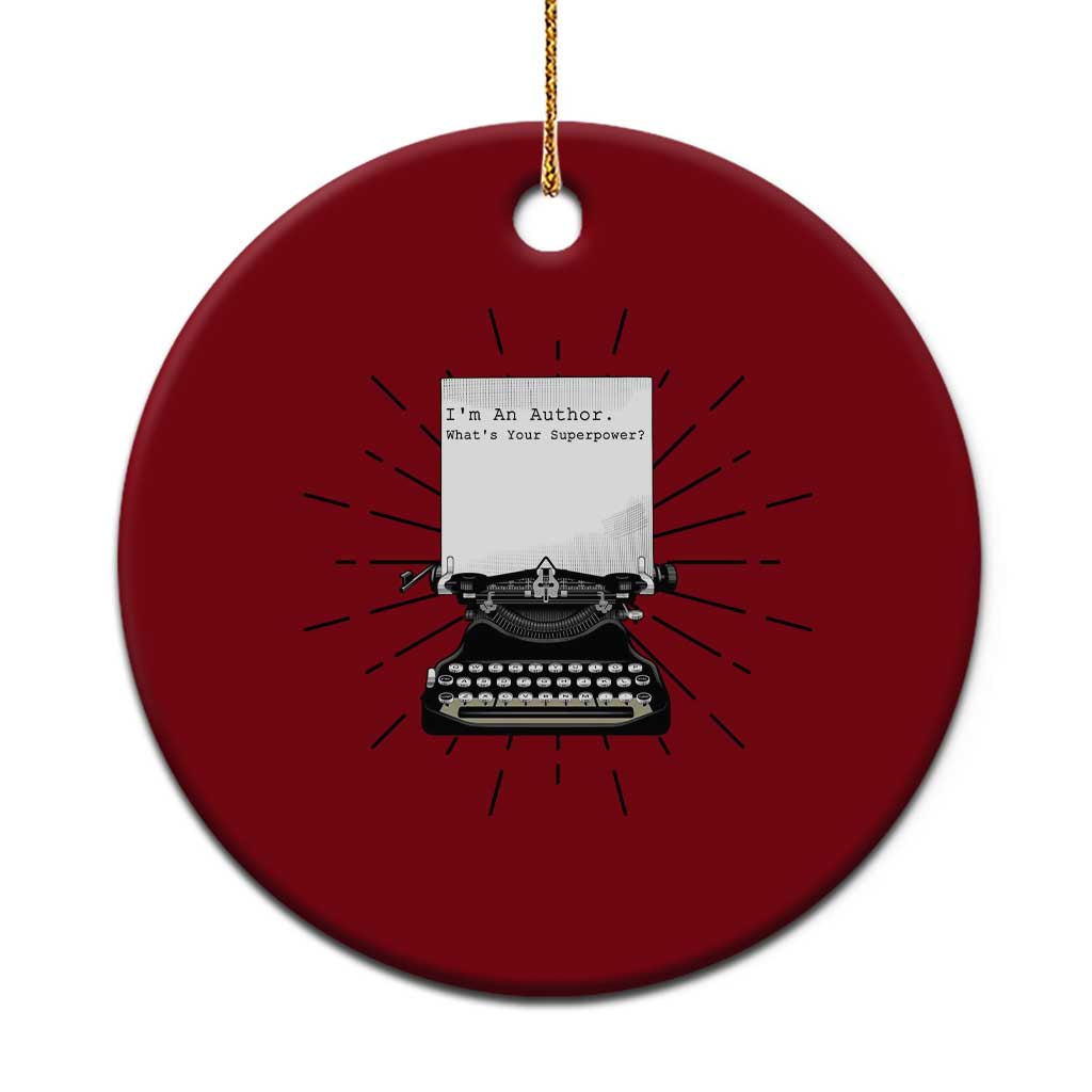 Funny Typewriter Ceramic Ornament I Am An Author What Is Your Superpower - Wonder Print Shop