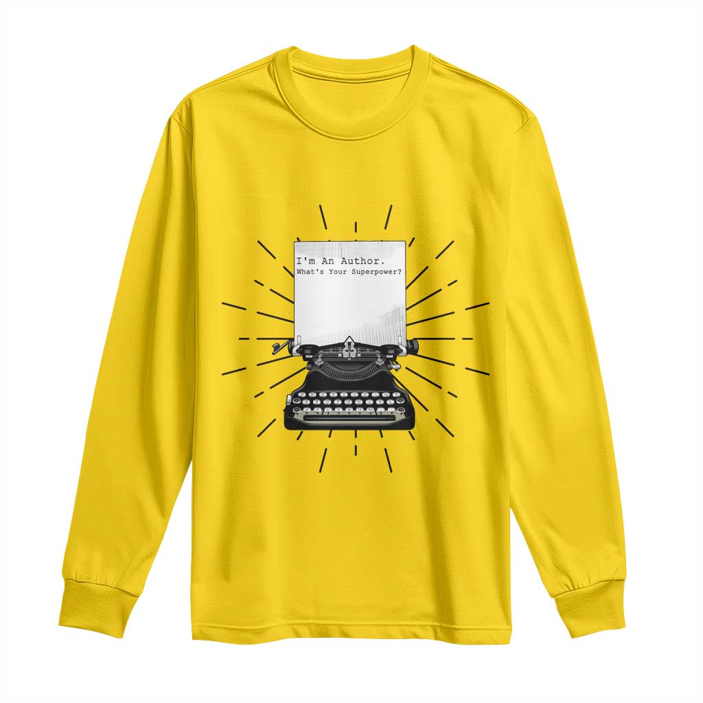 Funny Typewriter Long Sleeve Shirt I Am An Author What Is Your Superpower - Wonder Print Shop