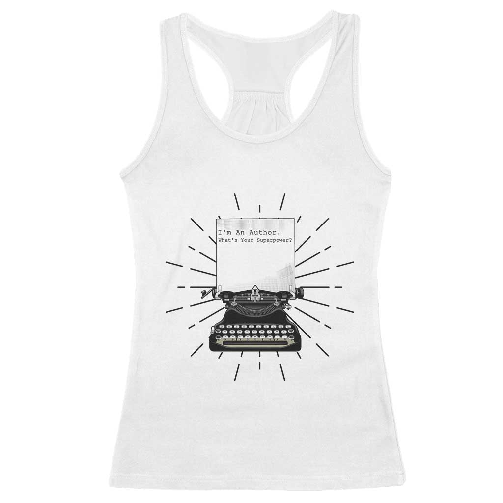 Funny Typewriter Racerback Tank Top I Am An Author What Is Your Superpower - Wonder Print Shop