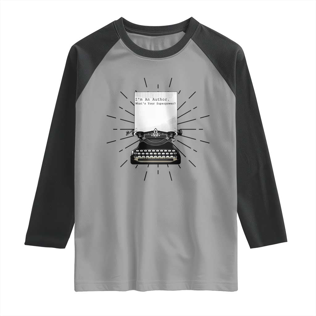 Funny Typewriter Raglan Shirt I Am An Author What Is Your Superpower - Wonder Print Shop