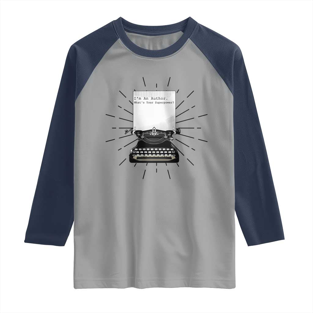 Funny Typewriter Raglan Shirt I Am An Author What Is Your Superpower - Wonder Print Shop