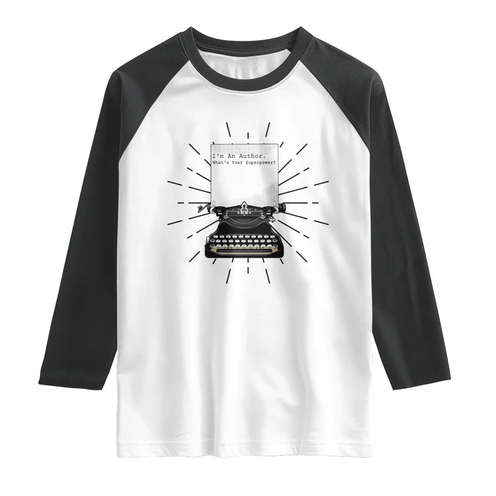 Funny Typewriter Raglan Shirt I Am An Author What Is Your Superpower - Wonder Print Shop