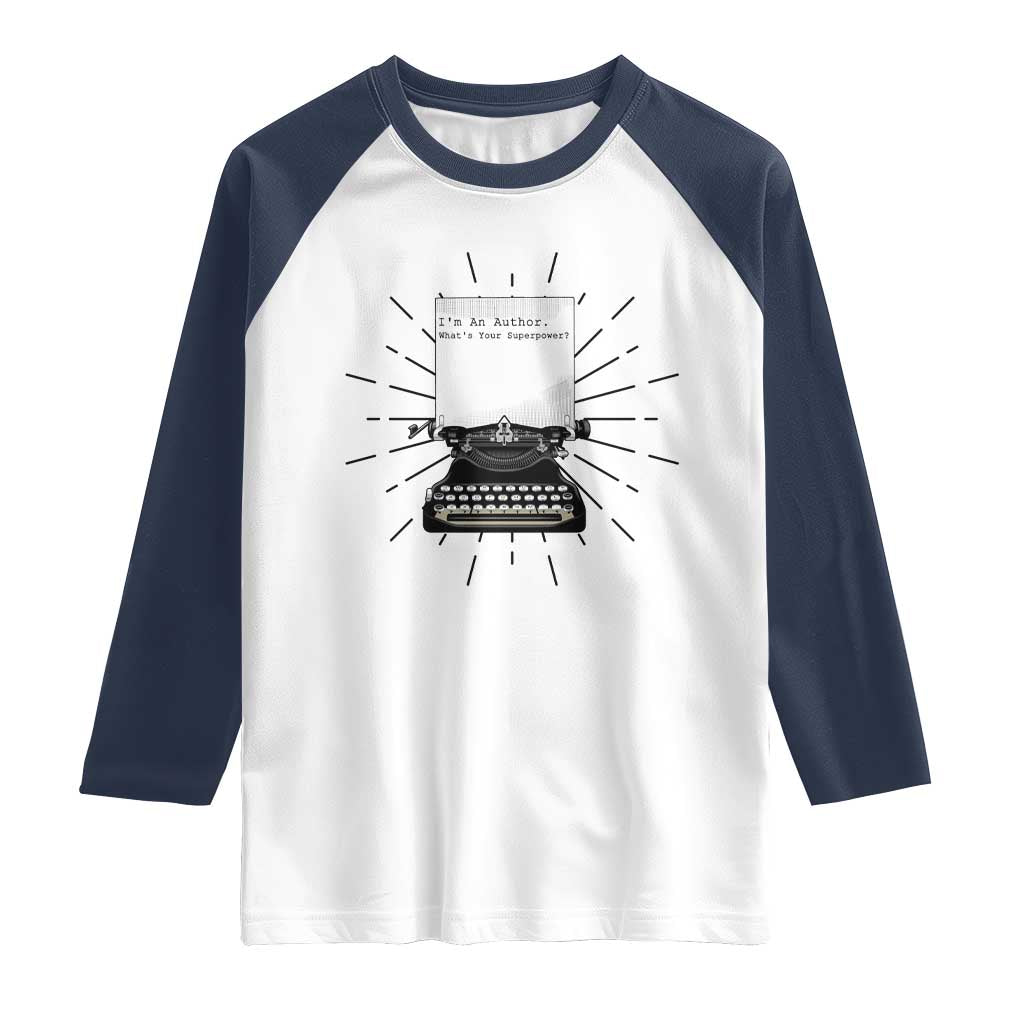 Funny Typewriter Raglan Shirt I Am An Author What Is Your Superpower - Wonder Print Shop