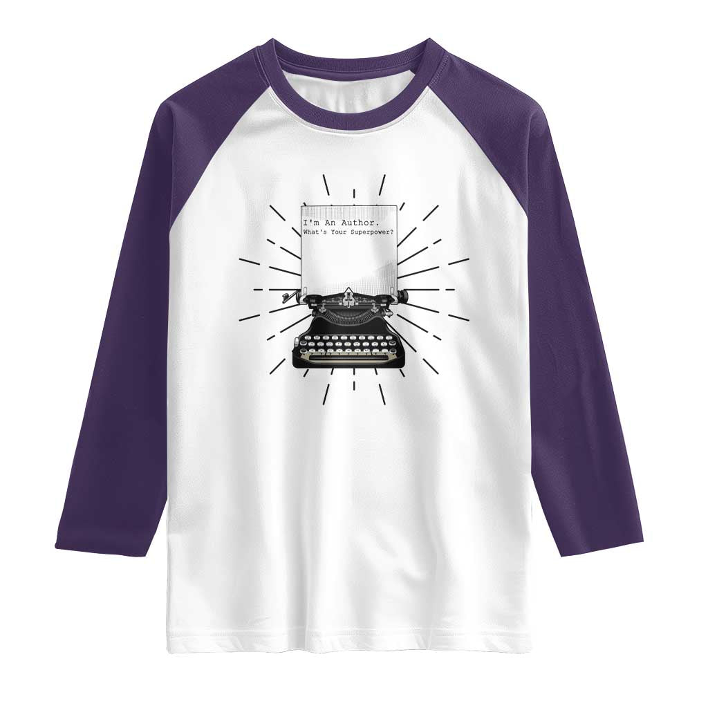 Funny Typewriter Raglan Shirt I Am An Author What Is Your Superpower - Wonder Print Shop