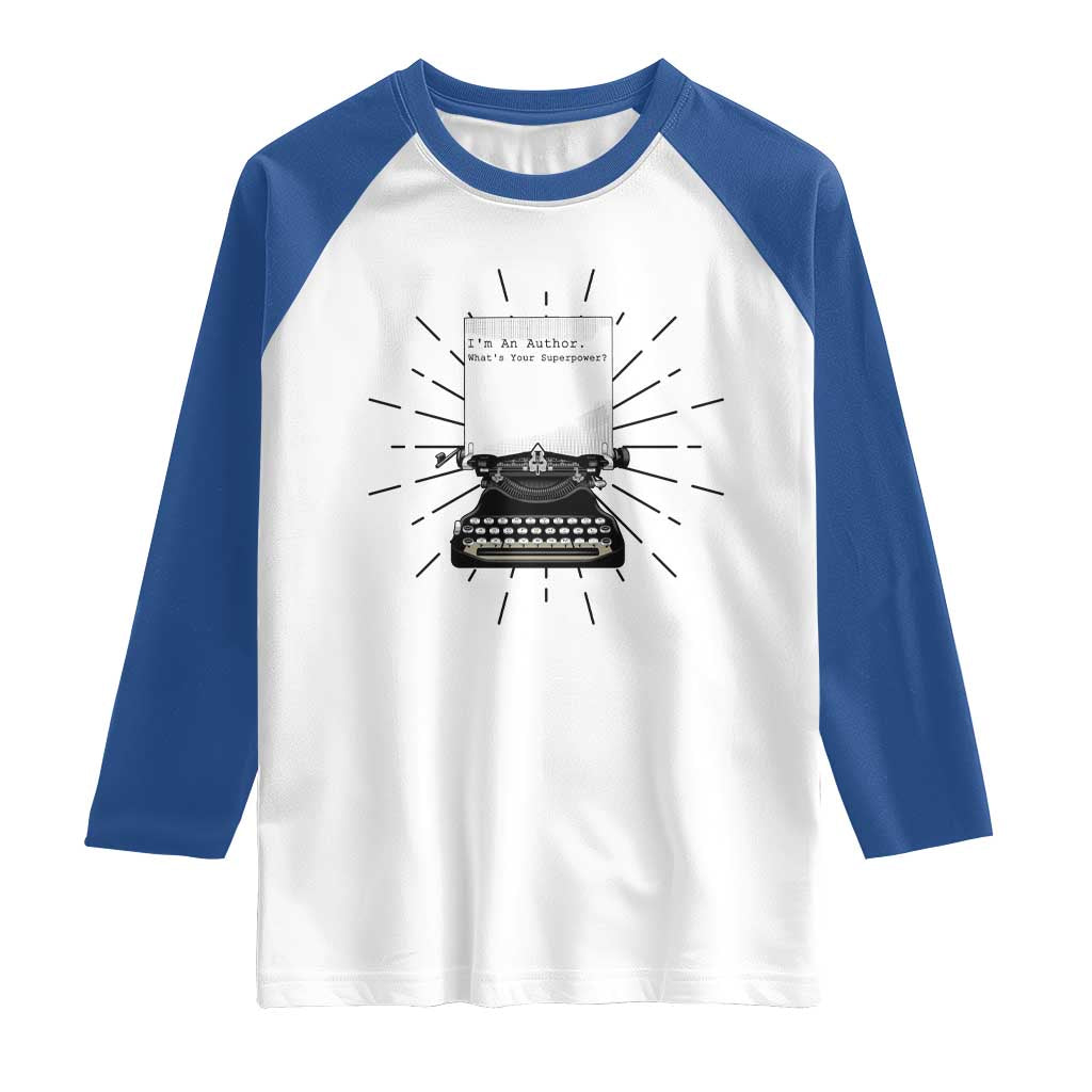 Funny Typewriter Raglan Shirt I Am An Author What Is Your Superpower - Wonder Print Shop