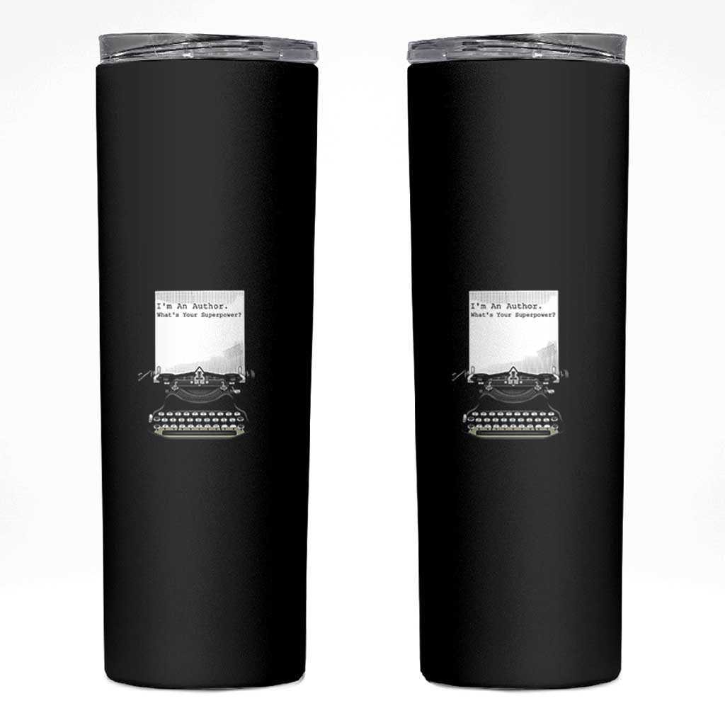 Funny Typewriter Skinny Tumbler I Am An Author What Is Your Superpower - Wonder Print Shop