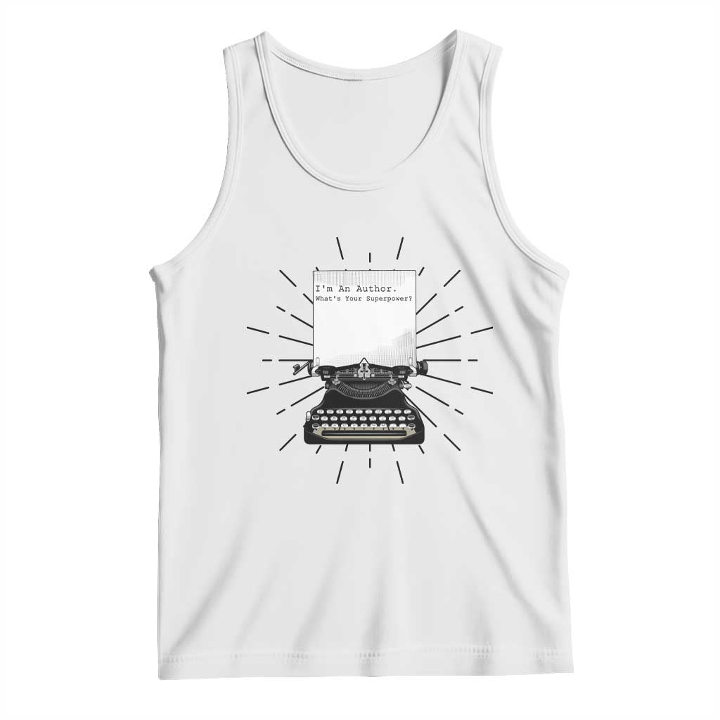 Funny Typewriter Tank Top I Am An Author What Is Your Superpower - Wonder Print Shop