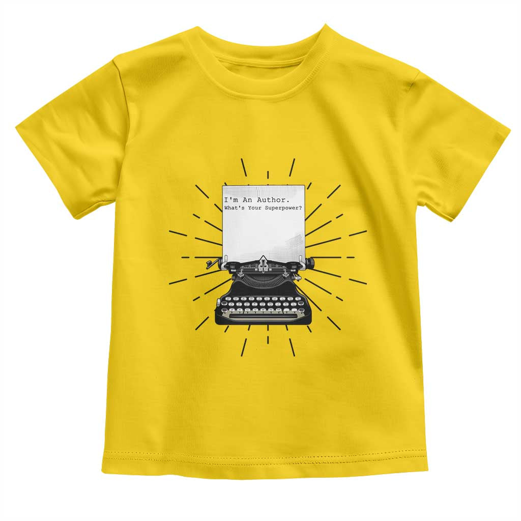 Funny Typewriter Toddler T Shirt I Am An Author What Is Your Superpower - Wonder Print Shop