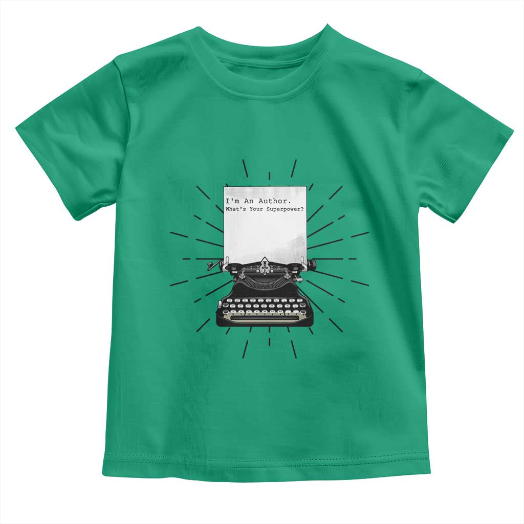 Funny Typewriter Toddler T Shirt I Am An Author What Is Your Superpower - Wonder Print Shop