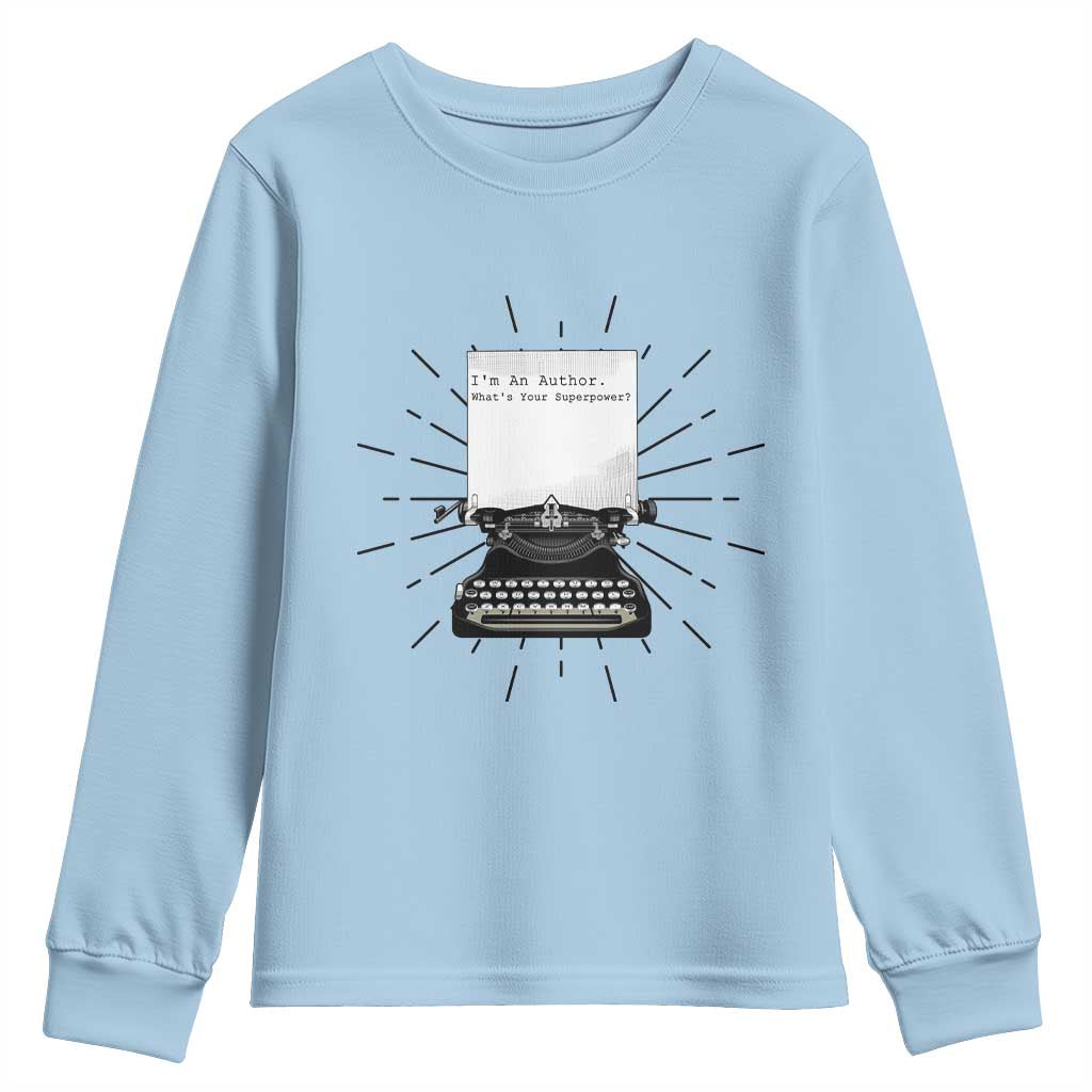 Funny Typewriter Youth Sweatshirt I Am An Author What Is Your Superpower - Wonder Print Shop