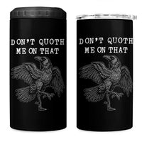 Funny Literary 4 in 1 Can Cooler Tumbler Do Not Quoth Me On That - Wonder Print Shop