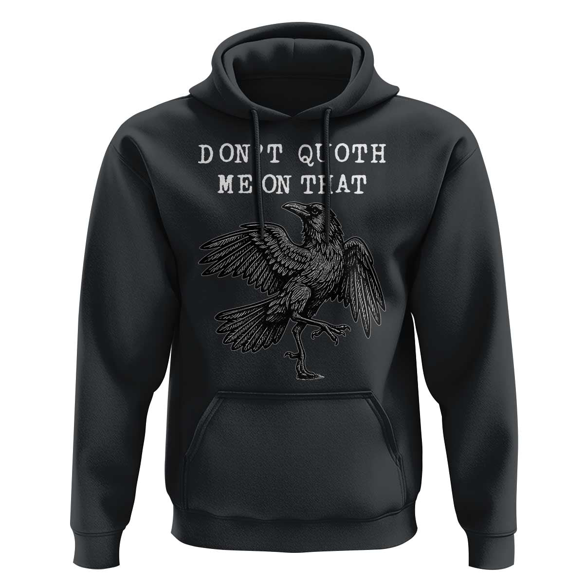Funny Literary Hoodie Do Not Quoth Me On That - Wonder Print Shop