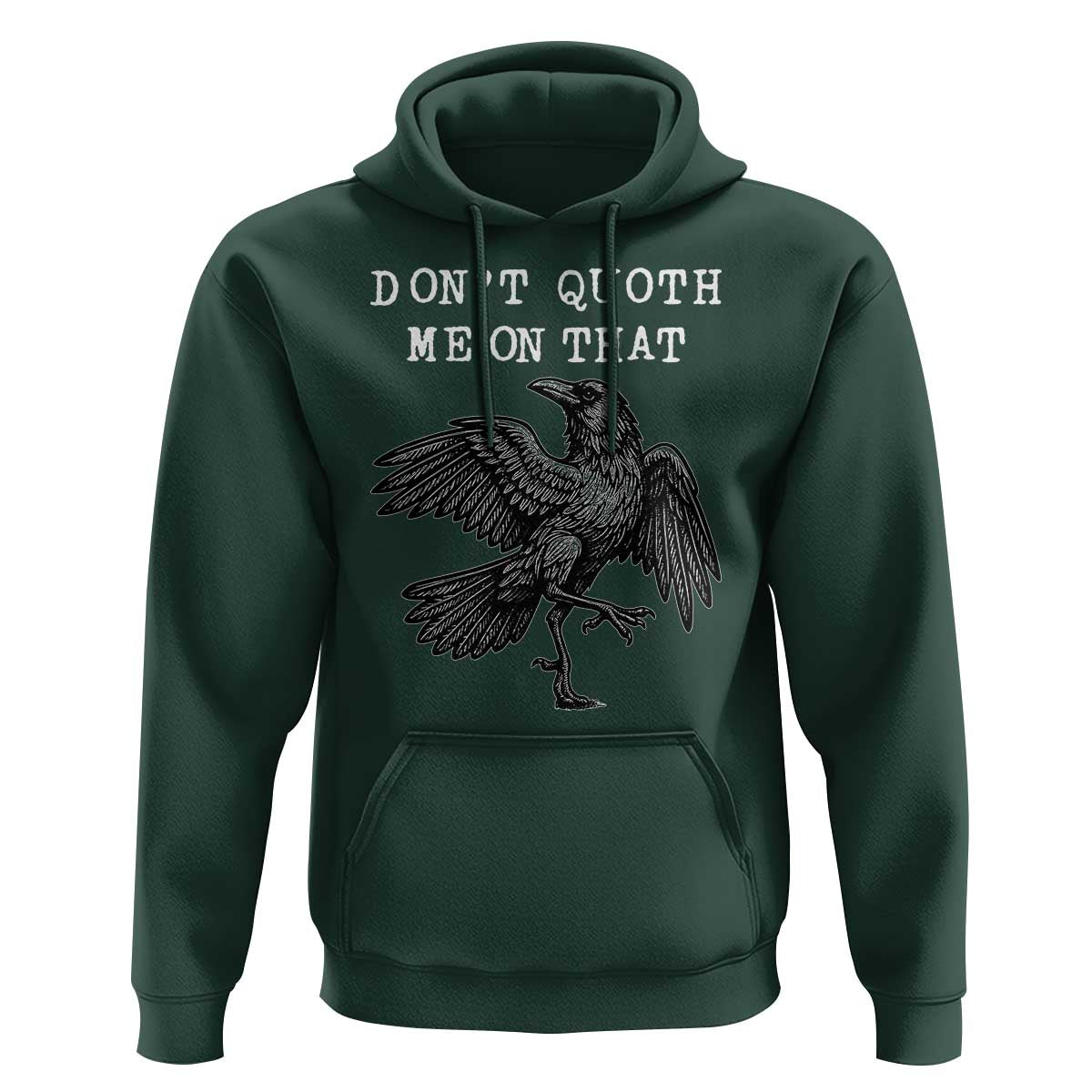 Funny Literary Hoodie Do Not Quoth Me On That - Wonder Print Shop