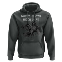 Funny Literary Hoodie Do Not Quoth Me On That - Wonder Print Shop
