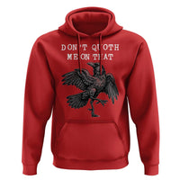 Funny Literary Hoodie Do Not Quoth Me On That - Wonder Print Shop