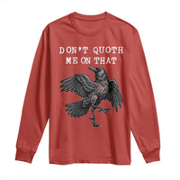 Funny Literary Long Sleeve Shirt Do Not Quoth Me On That - Wonder Print Shop