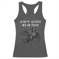 Funny Literary Racerback Tank Top Do Not Quoth Me On That - Wonder Print Shop